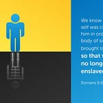 Romans 6:6 [ESV]