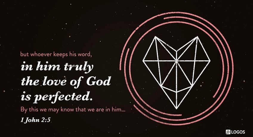 1 John 2:5 [ESV]