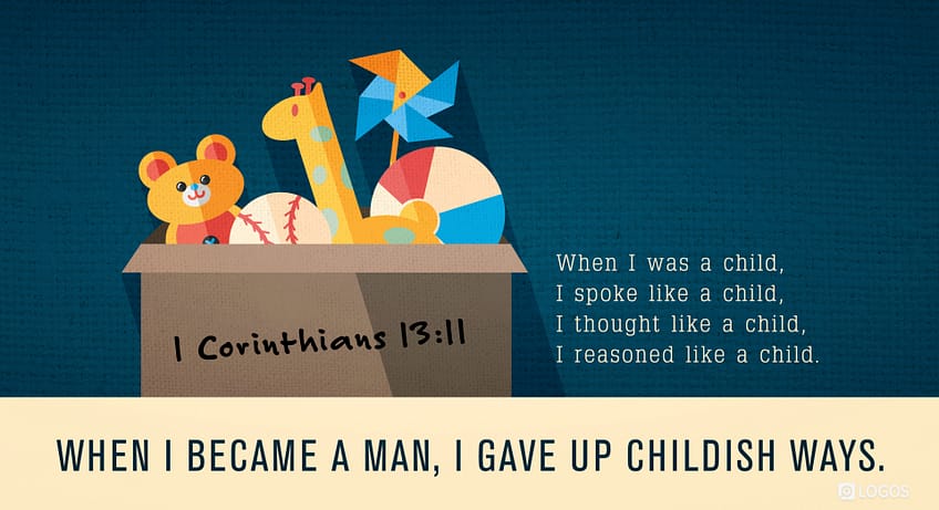 1 Corinthians 13-11 [ESV]