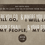 Ruth 1:16 [ESV]
