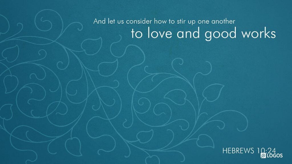 https://ref.ly/Heb10.23-25;nkjv
Hebrews 10.23-25 [NKJV]:  24 And let us consider one another in order to stir up love and good works, 25 not forsaking the assembling of ourselves together, as is the manner of some, but exhorting one another, and so much the more as you see the Day approaching.