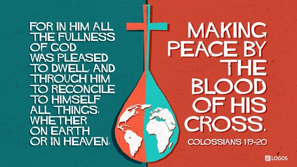 Colossians 1:19-20 [NKJV]