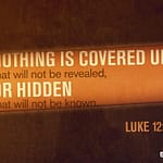 Luke 12:2 [ESV]