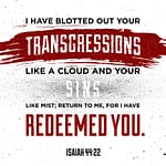 Isaish 44:22 [ESV]: