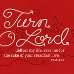 Psalm 6:4 [ESV]