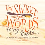 Psalm 119:103-104 [ESV]