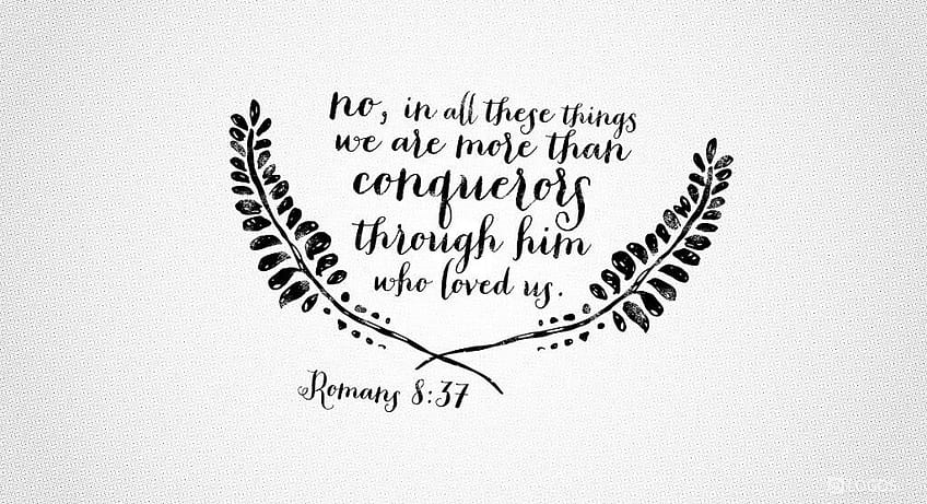 Romans 8:37 (NKJV)