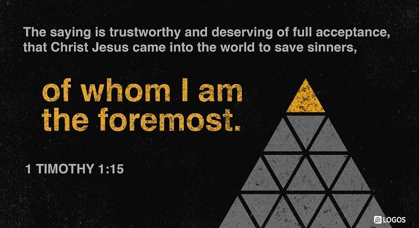 1 Timothy 1:15–16 (NKJV)