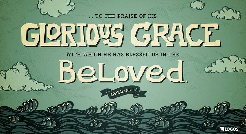Ephesians 1:6 (NKJV)