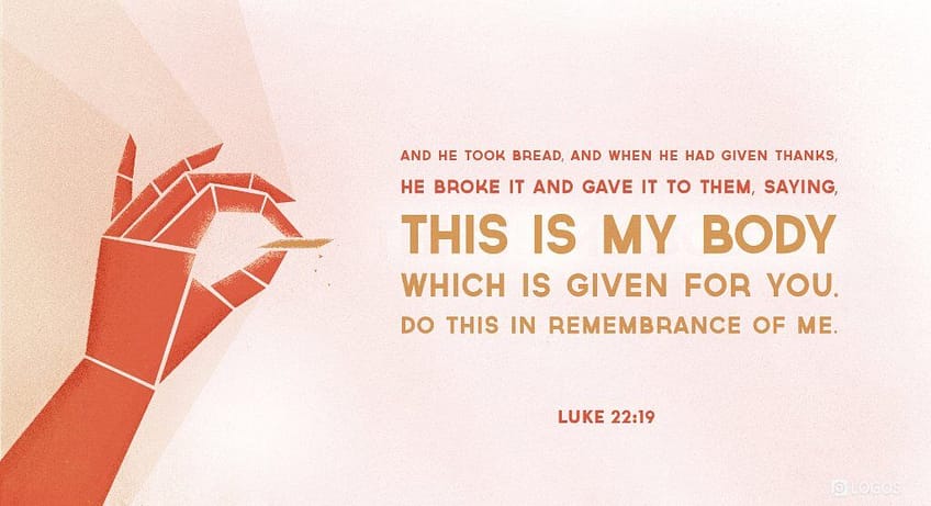 Luke 22:19 [ NKJV]