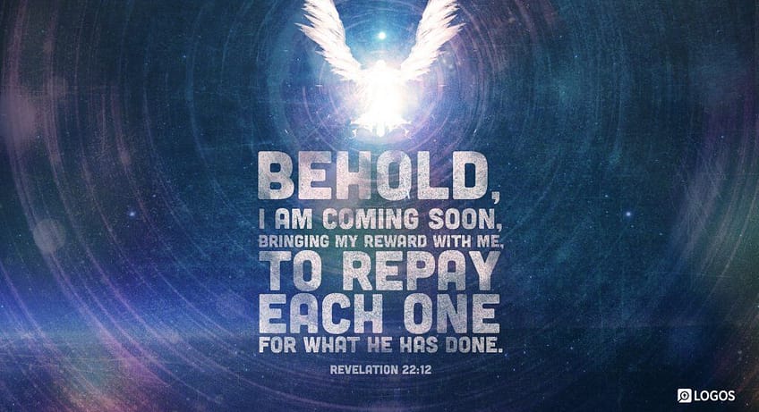 Revelation 22:12-13 [NKJV]