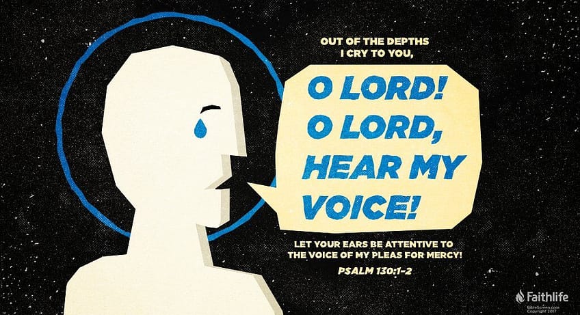 Psalm 130:1-2 [NKJV]