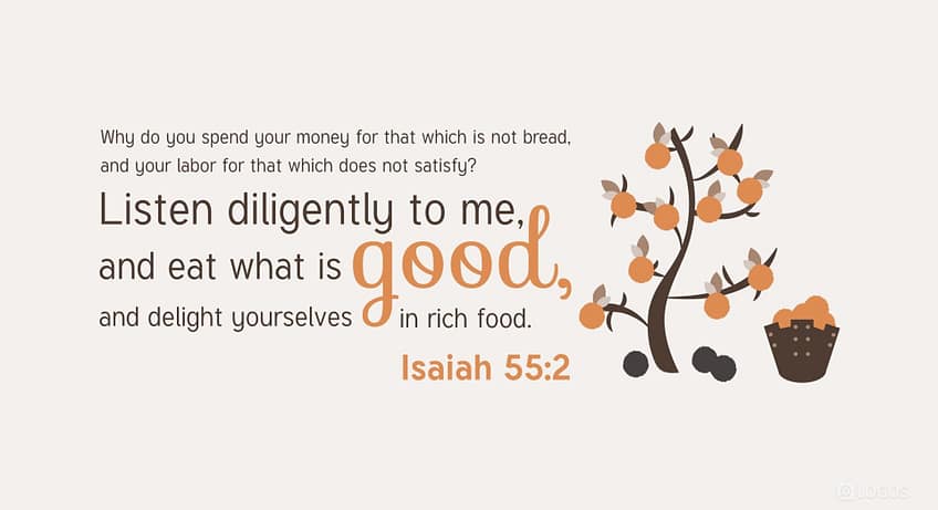 Isaiah 55:2 [NKJV]