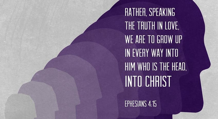 Ephesians 4:15 [NASB]