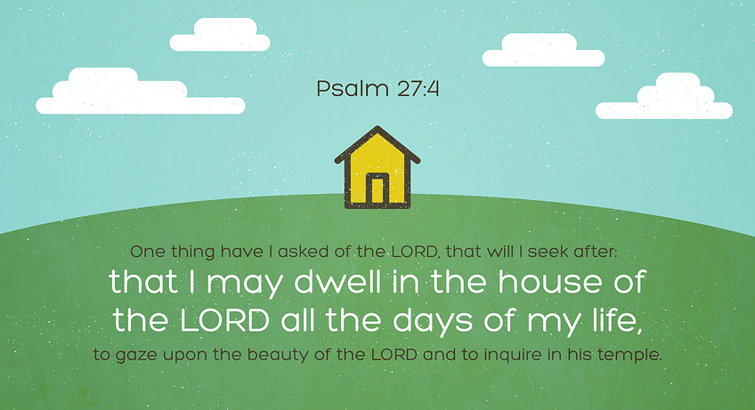 Psalm 27:4 [NKJV]