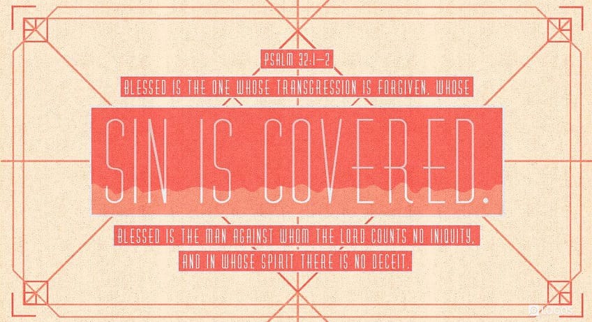 Psalms 32:1-2 [NKJV]