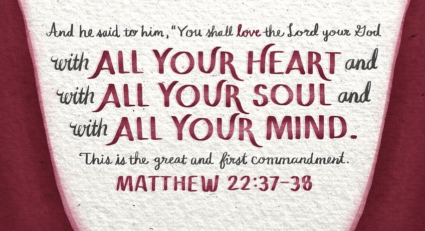 Matthew 22:37–38 [ESV]