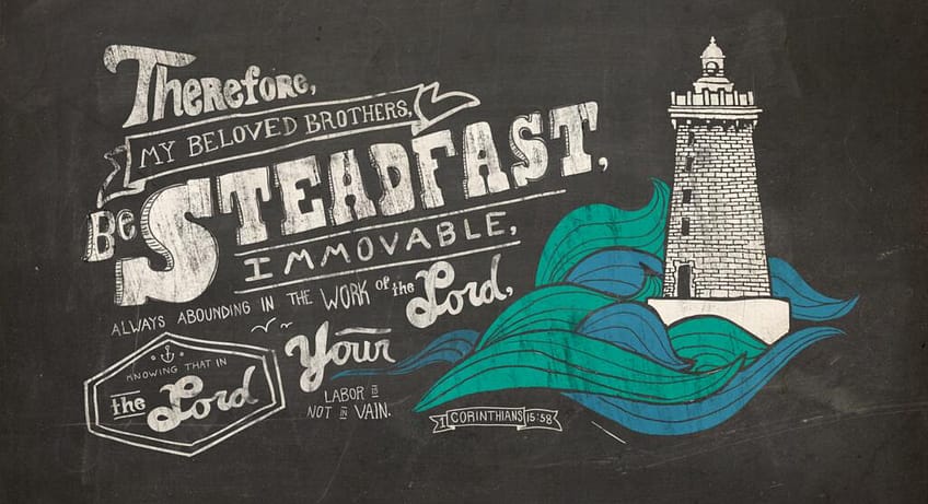 1 Corinthians 15:58 [ESV]