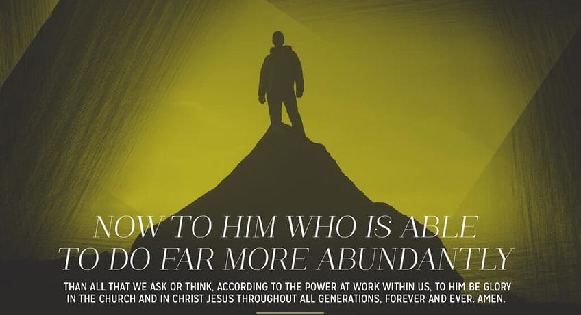 Ephesians 3:20–21 [ESV]
