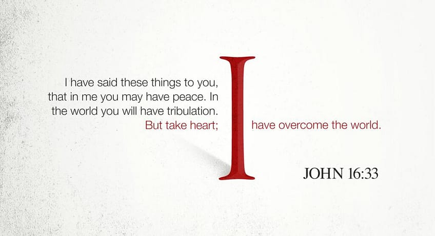 John 16:33 [ESV]