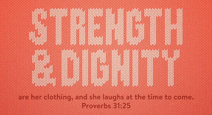 Proverbs 31:25 [ESV]