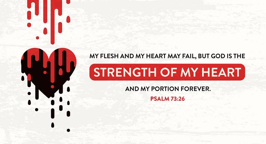 Psalm 73:26 [ESV]