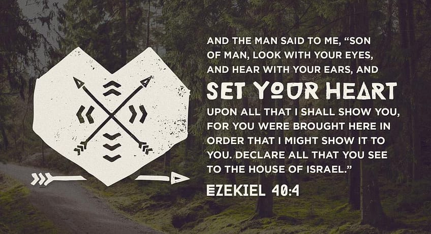 Ezekiel 40:4 [ESV]