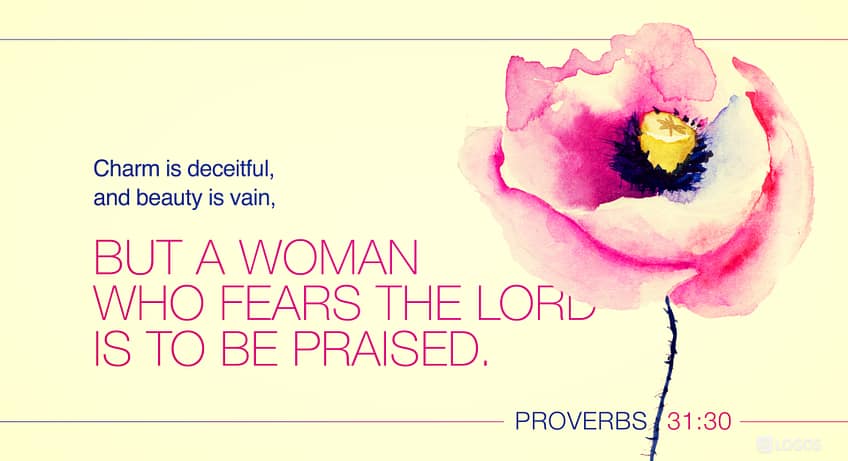 Proverbs 31:30 [ESV]