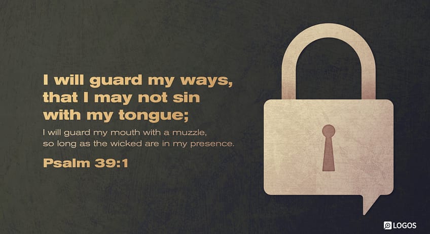 Psalm 39:1 [ESV]