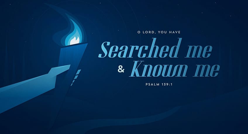 Psalm 139:1 [ESV]
