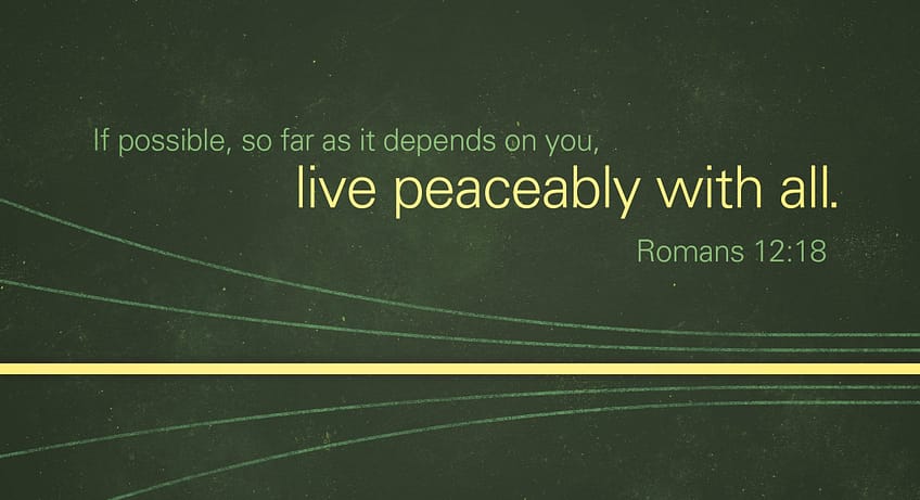 Romans 12:18 [ESV]
