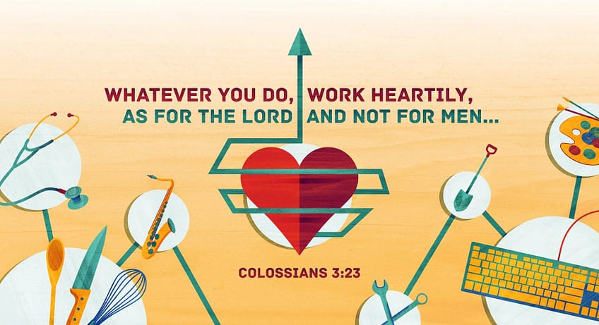 Colossians 3:23 [ESV]